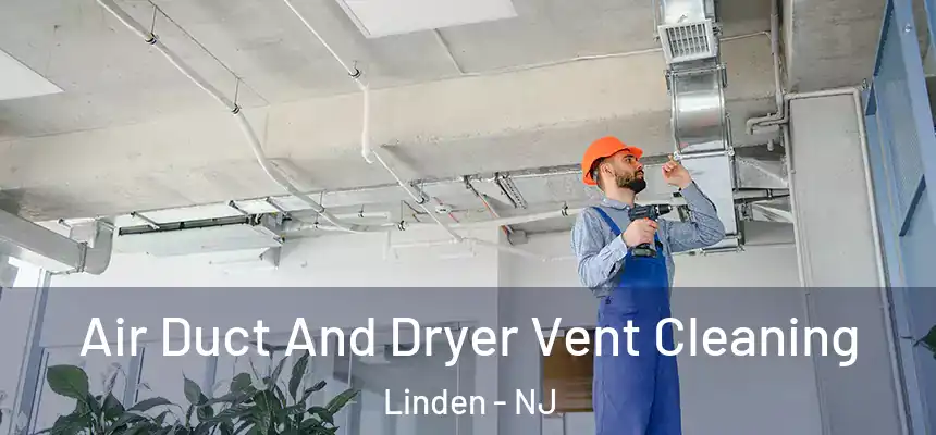  Air Duct And Dryer Vent Cleaning Linden - NJ
