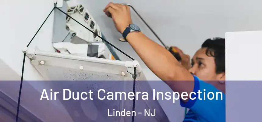  Air Duct Camera Inspection Linden - NJ