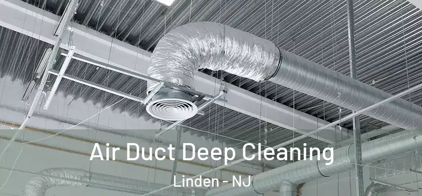  Air Duct Deep Cleaning Linden - NJ