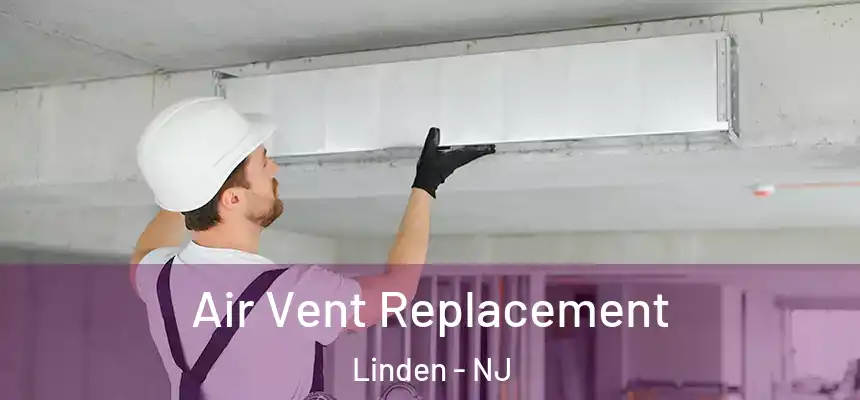  Air Vent Replacement Linden - NJ