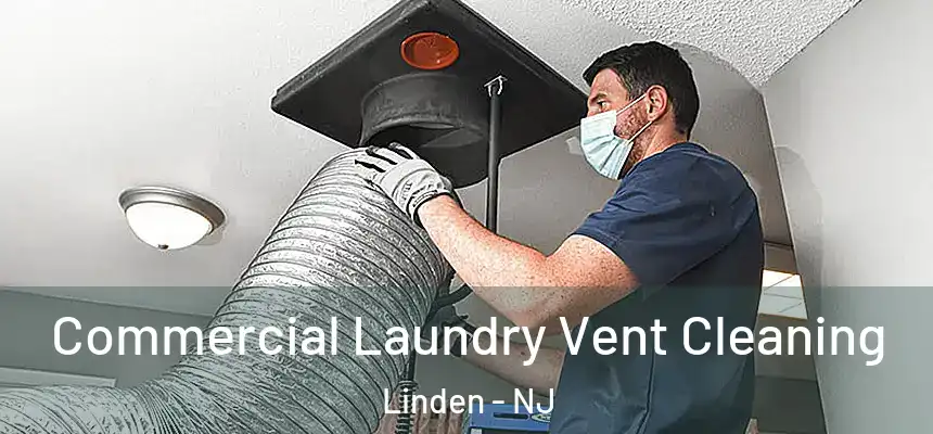 Commercial Laundry Vent Cleaning Linden - NJ