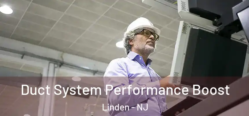  Duct System Performance Boost Linden - NJ