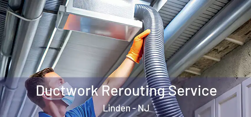  Ductwork Rerouting Service Linden - NJ
