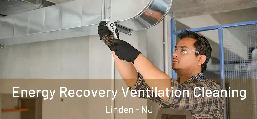  Energy Recovery Ventilation Cleaning Linden - NJ