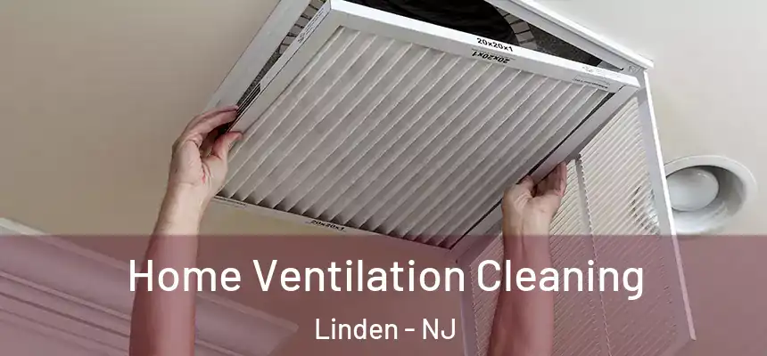 Home Ventilation Cleaning Linden - NJ