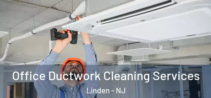 Office Ductwork Cleaning Services Linden - NJ