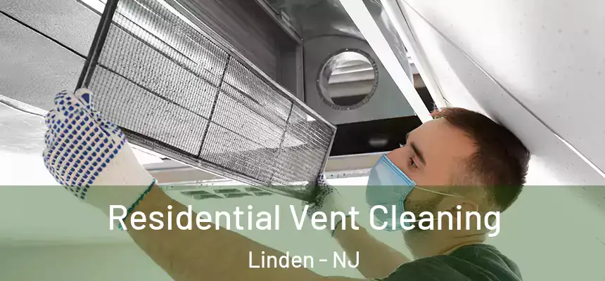  Residential Vent Cleaning Linden - NJ